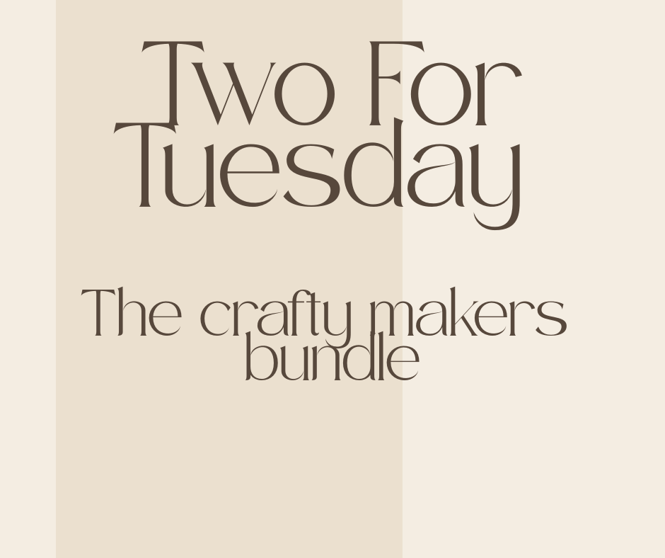 Two For Tuesday | The Crafty Makers