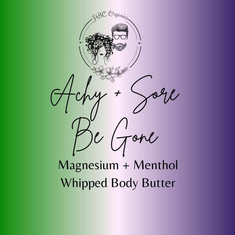 Achy + Sore Muscle Be Gone Whipped Body Butter